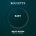 Cover art for "Roulette — Baby (Original Mix)"