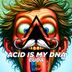 Cover art for Acid Is My Dna