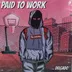 Cover art for Paid to Work