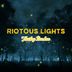 Cover art for Riotous Lights