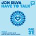 Cover art for "Jon Silva — Have to Talk (DJ DD Vocal Mix)"