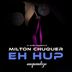 Cover art for "Milton Chuquer — Eh Hup (MicFreak & DJ Spen Funkee Disko House Vibes)"