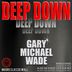 Cover art for "Gary Michael Wade — Deep Down"