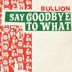 Cover art for "Bullion — Say Goodbye To What"