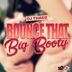 Cover art for "Dj Thadz — Bounce That Big Booty"