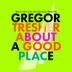 Cover art for "Gregor Tresher — About a Good Place"