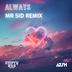 Cover art for "AZSH — Always (Mr. Sid Radio Remix)"