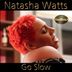 Cover art for "Natasha Watts — Go Slow (Acapella)"