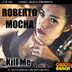 Cover art for "Roberto Mocha — Kill Me"