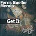 Cover art for "Ferris Bueller, Merola — Get It"