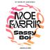 Cover art for "Moe Fabrik, Wayne Snow — Sassy Boi (Late Nite Mix)"