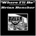 Cover art for "Brian Boncher — Where I'll Be"