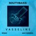 Cover art for "Southbass — Vasseline"