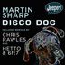 Cover art for "Martin Sharp — Disco Dog (Chris Rawles Remix)"