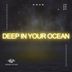Cover art for Deep in Your Ocean