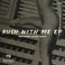 Cover art for Rush With Me
