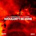 Cover art for Wouldn't Be Mine