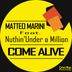 Cover art for "Matteo Marini, Nuthin' Under a Million — Come Alive (Extended Mix)"