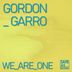 Cover art for "Gordon Garro — We Are One (Original Mix)"