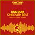 Cover art for "Dum Dum — One Earth Beat (Haus On Fire Remix)"