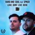 Cover art for "Hard And Soul — Love Don't Live Here feat. SPNCR (Main Mix)"