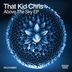 Cover art for "That Kid Chris — Above the Sky (Original Mix)"