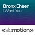 Cover art for "Bronx Cheer — I Want You (Original)"