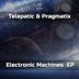 Cover art for "Telepatic, Pragmatix — Electronic Machines"