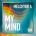 Cover art for "Melchyor A — My Mind (Hmida Mix)"