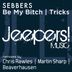 Cover art for "Sebbers — Be My Bitch (Chris Rawles Remix)"