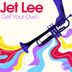 Cover art for "Jet Lee — Get Your Own (Original Mix)"