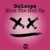 Cover art for "Daloops — Shut the Hell Up (Extended Mix)"