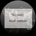 Cover art for "TAJ (AUS) — Rave Harder (Original Mix)"