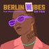 Cover art for "Berlin Wibes — Oh Yes! feat. Marechal Mendy"