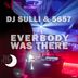 Cover art for "DJ Sulli, DJ 5657 — Everybody was There"