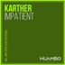 Cover art for "Karther — Impatient (Original Mix)"