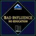 Cover art for "Bad Influence — No Education"