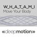 Cover art for "W.H.A.T.A.M.I — Move Your Body (Original)"