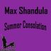 Cover art for "Max Shandula — Summer Consolation"