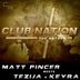 Cover art for "Matt Pincer, Tezija, Keyra — Club Nation Anthem (Intro Mix)"