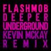 Cover art for "Flashmob — Deeper Underground (Kevin McKay Extended Remix)"