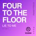 Cover art for "Four to the Floor — Lie to Me (Original Mix)"