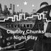 Cover art for "Chubby Chunks — Night Play"