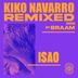 Cover art for "Kiko Navarro — Isao feat. Amor (BRAAM Remix)"