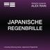 Cover art for "Alex Rain — Japanische Regenbrille"