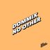 Cover art for "Dommix — No Other"