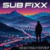 Cover art for "Sub Fixx — You Don't Know"