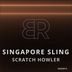 Cover art for "Scratch Howler — Singapore Sling (Original Mix)"