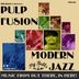 Cover art for "PulpFusion — Modern Jazz"