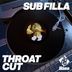 Cover art for "Sub Filla — Throat Cut"